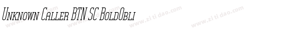 Unknown Caller BTN SC BoldOblique字体转换